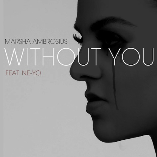 New Music: Marsha Ambrosius "Without You" Featuring Ne-Yo