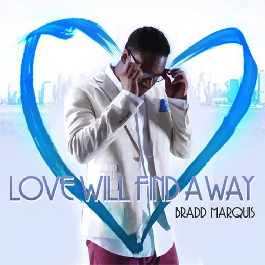 Bradd Marquis "Love Will Find a Way" (Video)