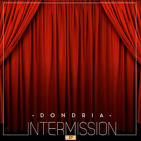 Dondria Set to Return with "Intermission" EP due this Fall