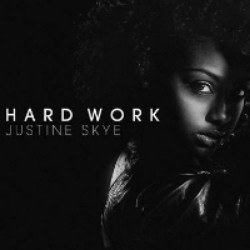 Justine Skye "Hard Work" (Video)