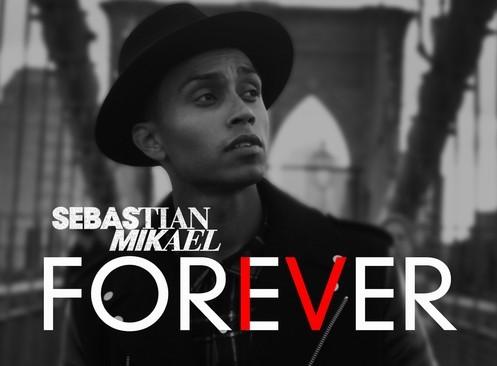 Sebastian Mikael "Forever" (Produced by Lamb & Bigg D)