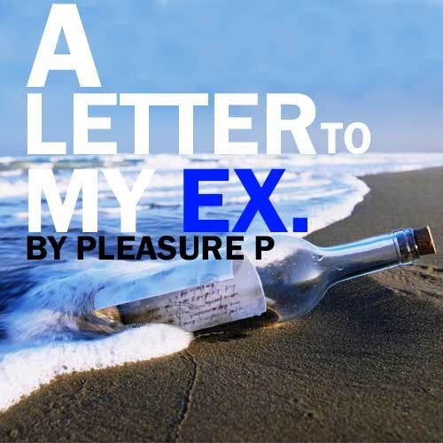 Pleasure P "Letter To My Ex"