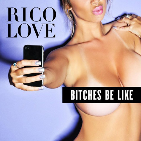 Rico Love "Bitches Be Like" (Produced by Danja)