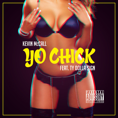 New Music: Kevin McCall “Yo Chick” Featuring Ty Dolla $ign
