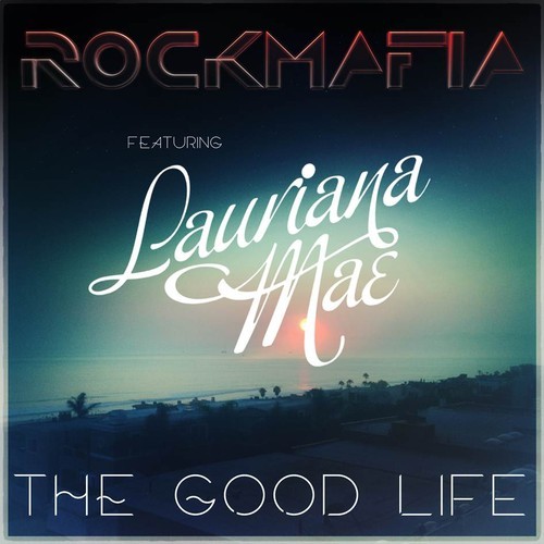 Rock Mafia Lauriana Mae Good Life