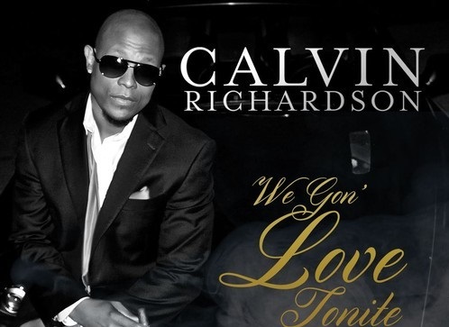New Music: Calvin Richardson "We Gon Love Tonite" (Produced by Eric Benet)