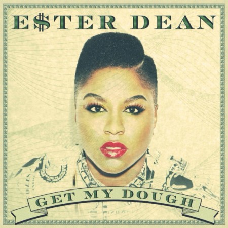 New Music: Ester Dean "Get My Dough"