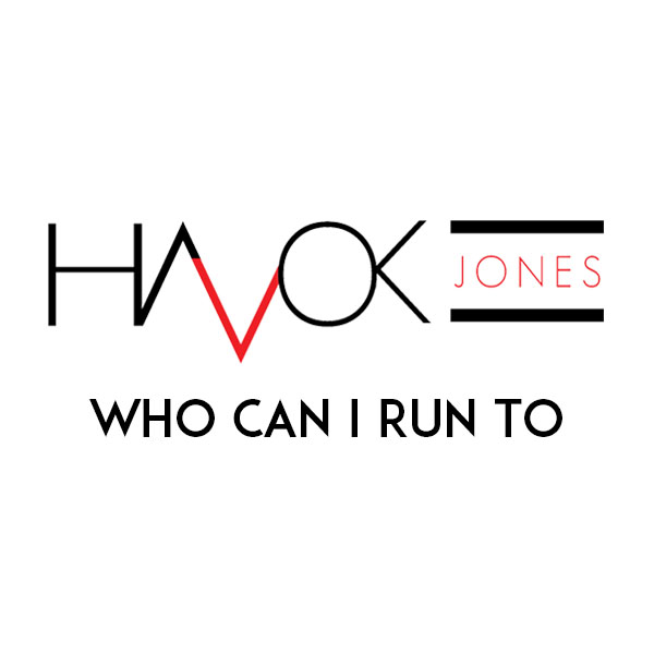 New Music: Havok Jones "Who Can I Run To" (Xscape Cover)