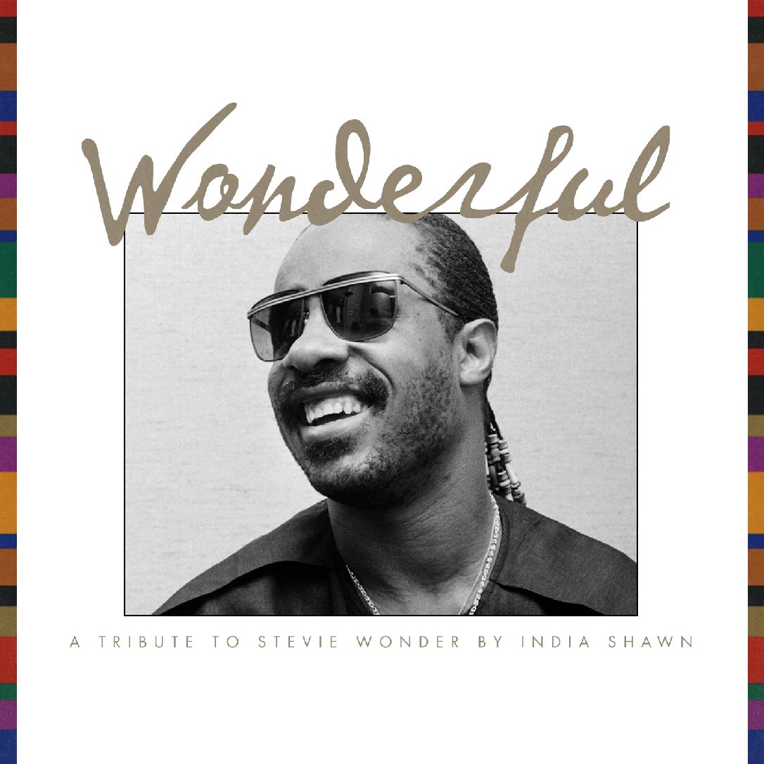 New Music: India Shawn "Wonderful" (A Tribute to Stevie Wonder) (EP)