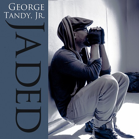 New Music: George Tandy Jr. “Jaded”