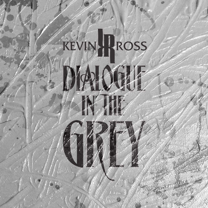 New Music: Kevin Ross "Dialogue In The Grey" (EP)