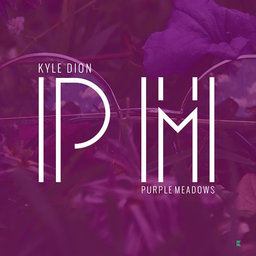 New Artist Spotlight: Kyle Dion “Purple Meadows”