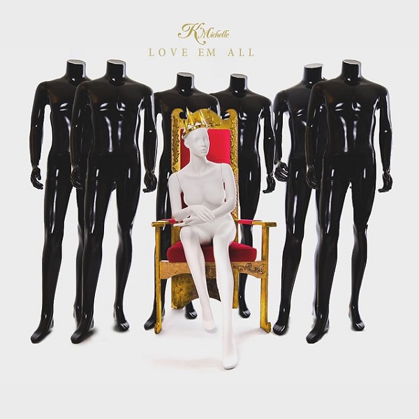 New Music: K. Michelle "Love Em All"