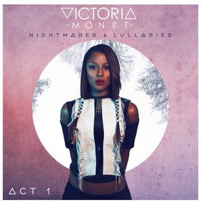Victoria Monet Nightmares and Lullabies
