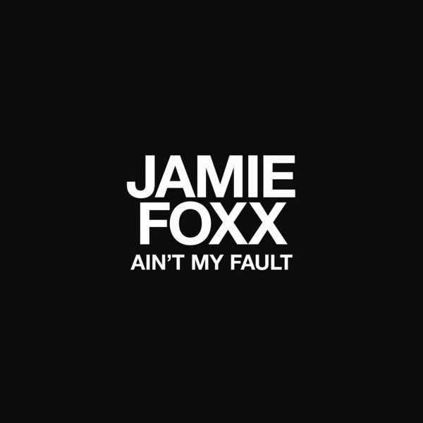 New Music: Jamie Foxx "Ain't My Fault" (Produced by Mario Winans)