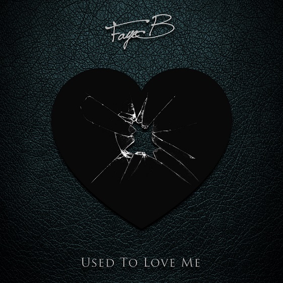New Music: Faye B "Used to Love Me"