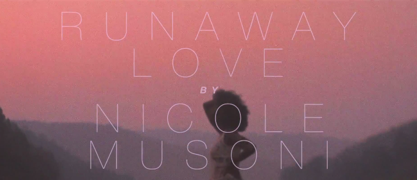New Video: Nicole Musoni "Runaway Love"