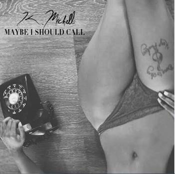 New Music: K. Michelle "Maybe I Should Call" (Produced by Eric Hudson)