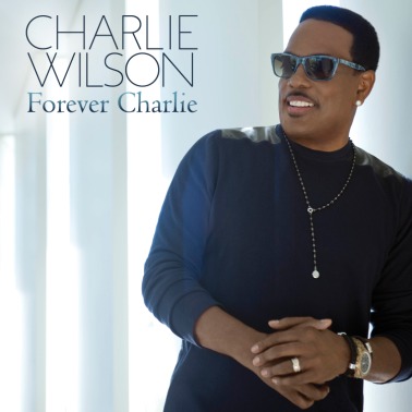 Charlie Wilson Forever Charlie