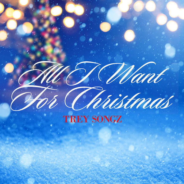 New Music: Trey Songz "All I Want for Christmas" (Mariah Carey Cover)