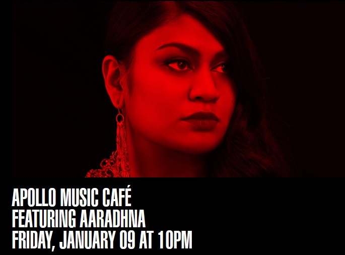 Giveaway: Win a Pair of Tickets to See Aaradhna Perform at the Apollo Cafe on 1/9