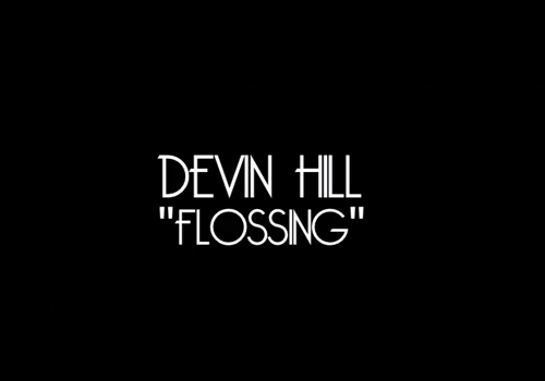 New Video: Devin Hill "Flossing"