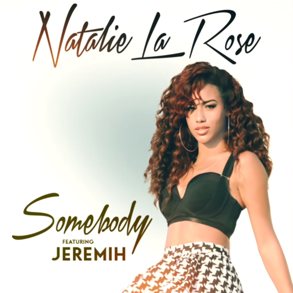 New Music: Natalie La Rose "Somebody" Featuring Jeremih