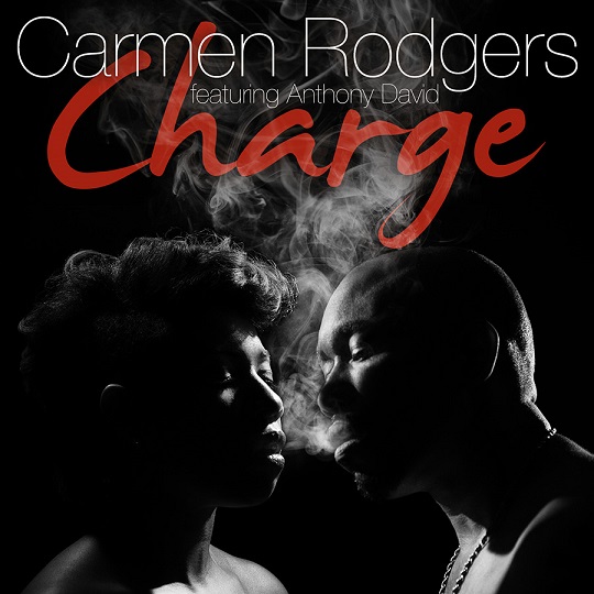 New Music: Carmen Rodgers "Charge" featuring Anthony David