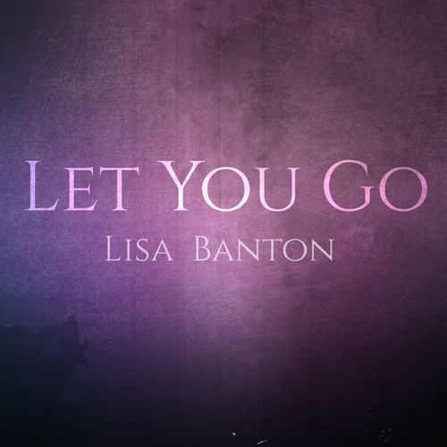 Lisa Banton Let You Go