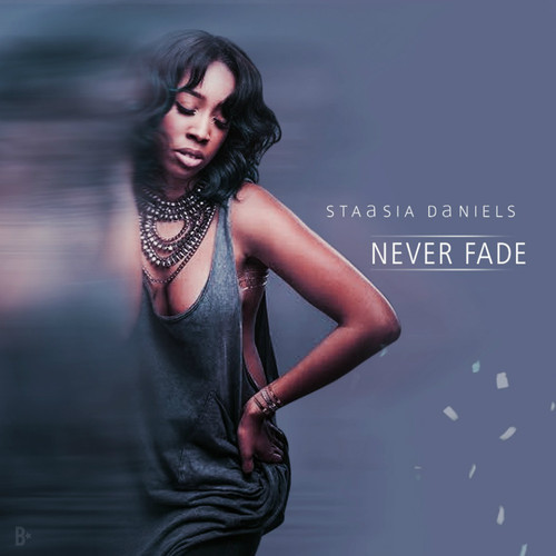 Staasia Daniels Never Fade