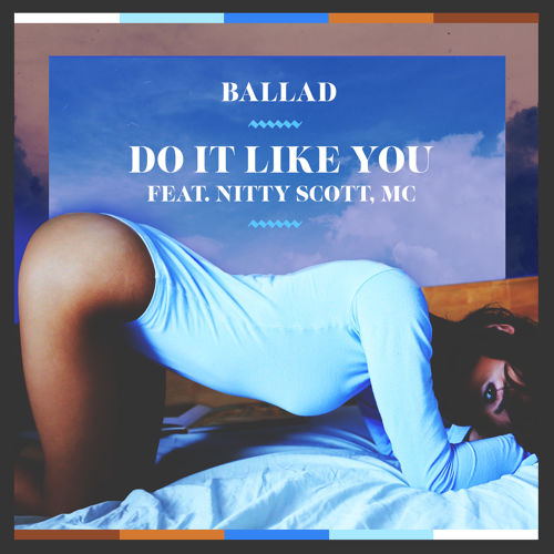 New Music: Ballad "Do It Like You"
