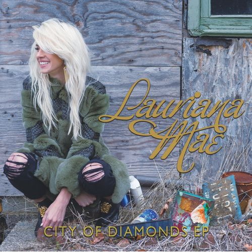 New Music: Lauriana Mae “City of Diamonds” (EP)