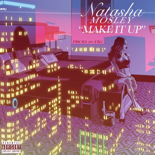 New Music: Natasha Mosley "Make It Up"
