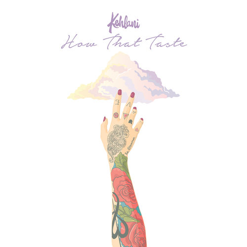 New Music: Kehlani "How That Taste"