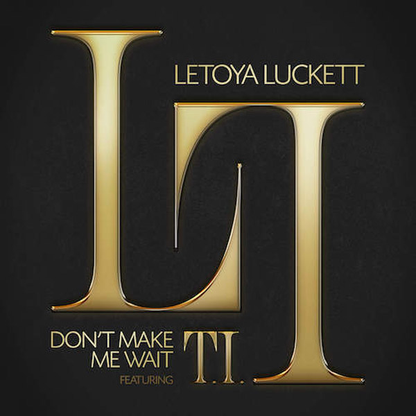 Letoya Luckett Dont Make Me Wait