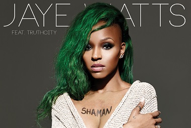 New Video: Jaye Watts Promotes Change in her Video for "Shaman"