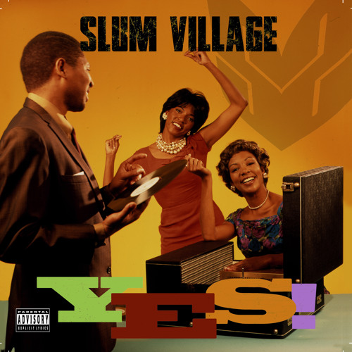 Slum Village BJ the Chicago Kid Yes