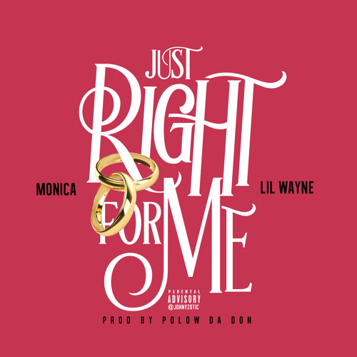 New Music: Monica “Just Right For Me” Featuring Lil Wayne (Produced by Polow Da Don)