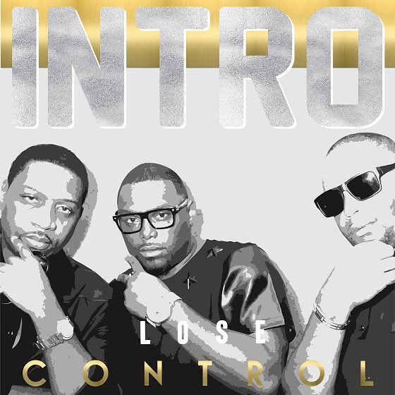 New Music: R&B Group Intro Return With New Single “Lose Control”