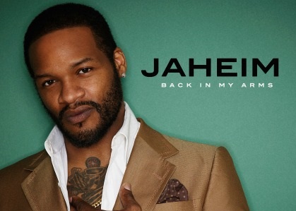 New Music: Jaheim "Back in My Arms"