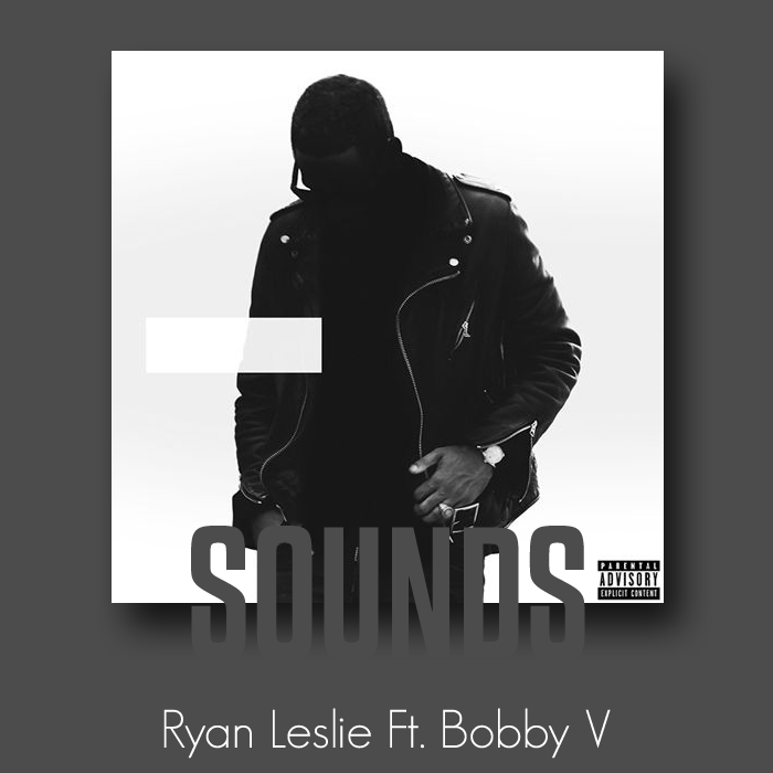 Ryan Leslie Bobby V Sounds