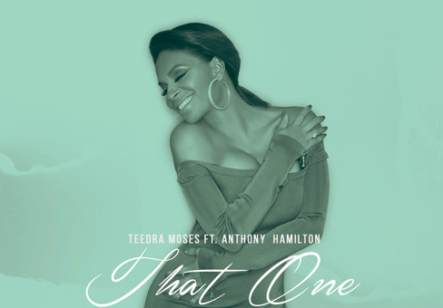 New Music: Teedra Moses "That One" featuring Anthony Hamilton