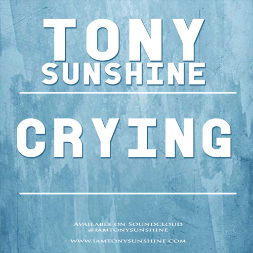 New Music: Tony Sunshine "Crying"
