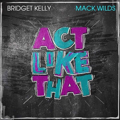 New Music: Bridget Kelly "Act Like That" Featuring Mack Wilds