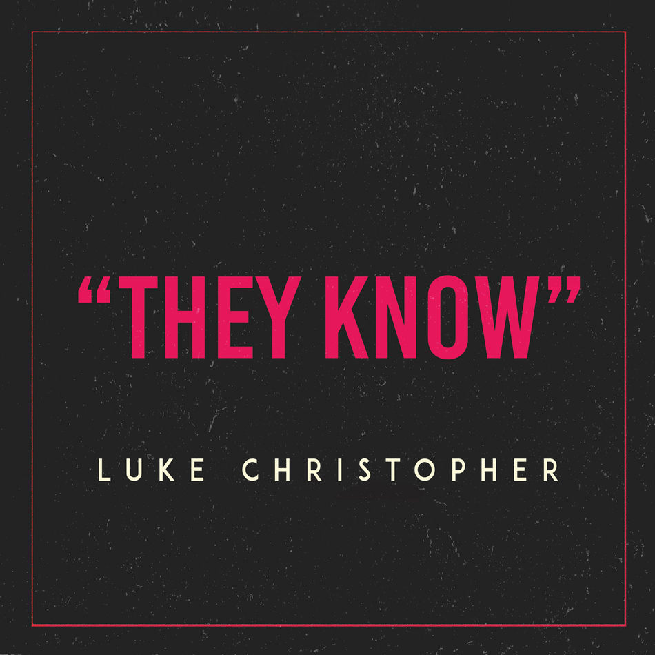 Luke Christopher They Know