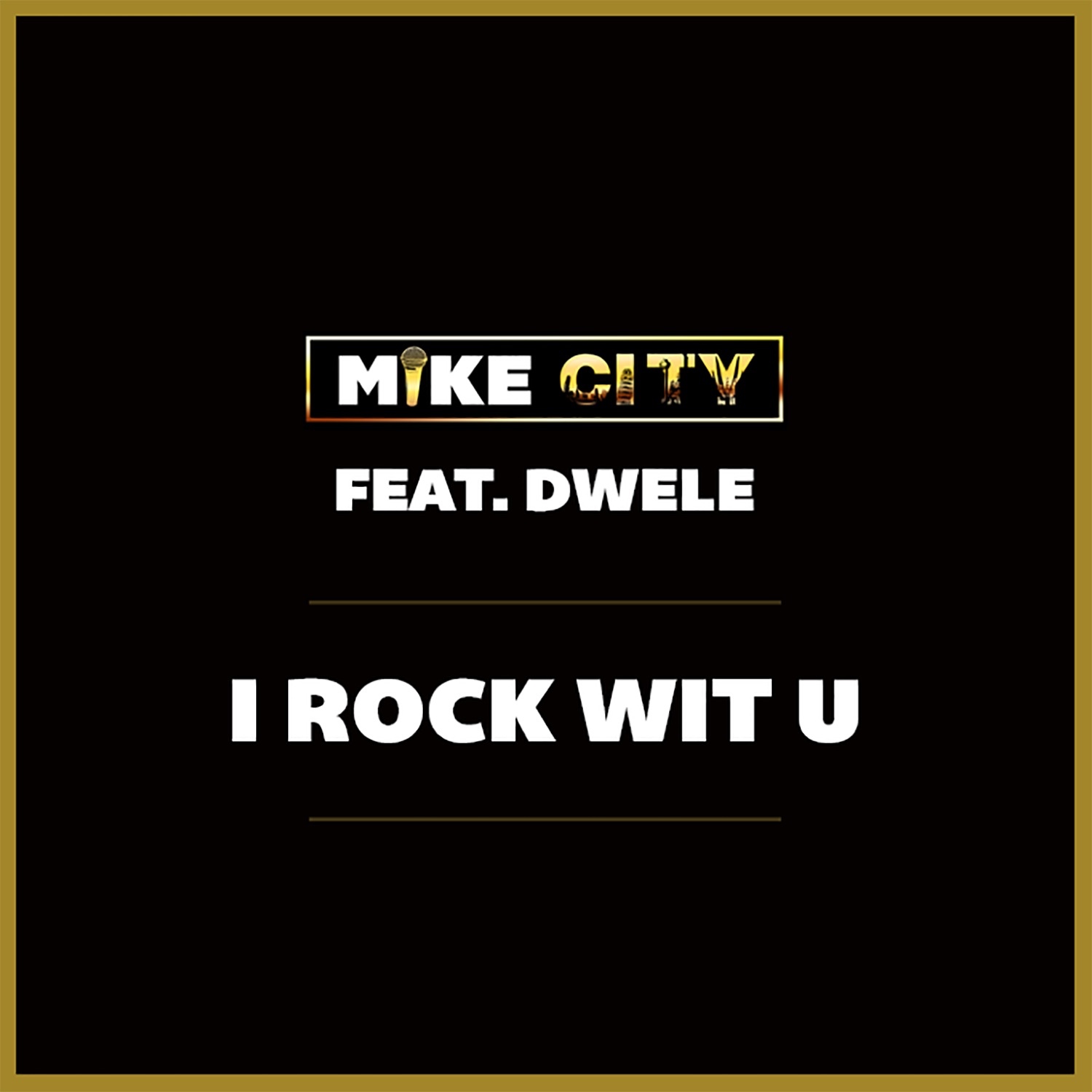 New Music: Mike City "I Rock Wit U" (featuring Dwele)