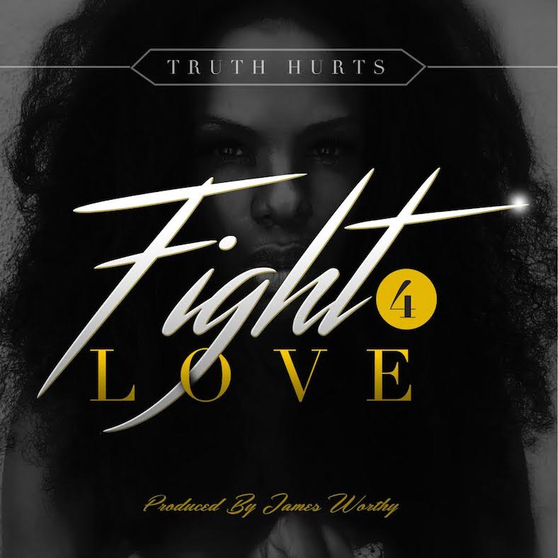 New Music: Truth Hurts "Fight 4 Love"