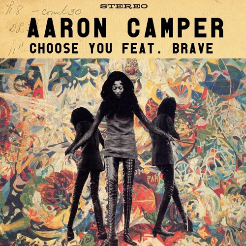 New Music: Aaron Camper "Choose You" featuring Brave Williams