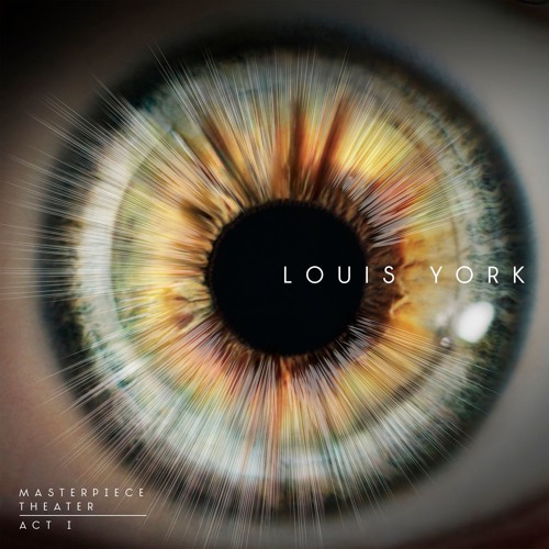 Louis York Masterpiece Theater Act 1 EP