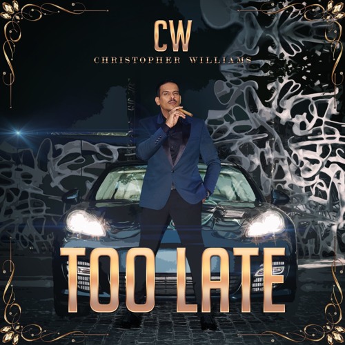 New Music: Christopher Williams Returns With the Single “Too Late”